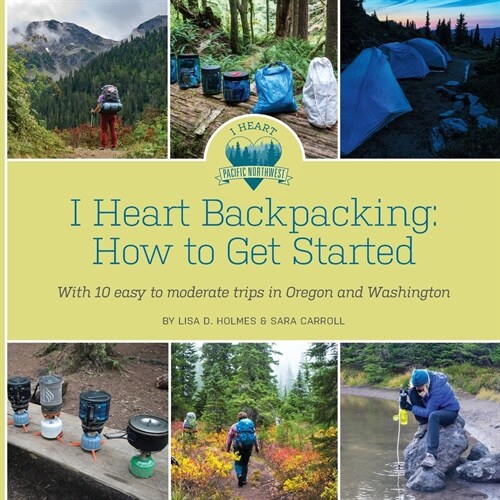 I Heart Backpacking: How to Get Started (Paperback)