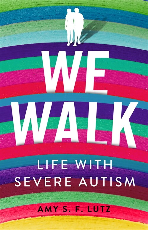 We Walk: Life with Severe Autism (Hardcover)