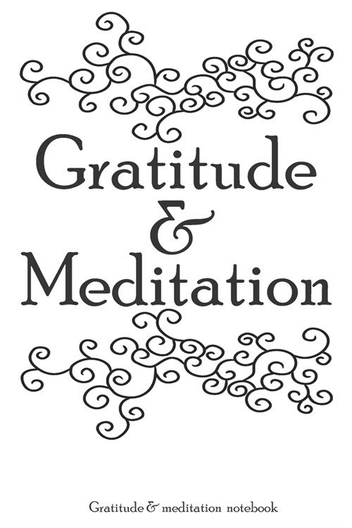 Gratitude & Meditation: A (Anglish) notebook and journal: lined notebook / Gratitude & Meditation gift, 100 pages, 6x9, soft cover matte fin (Paperback)