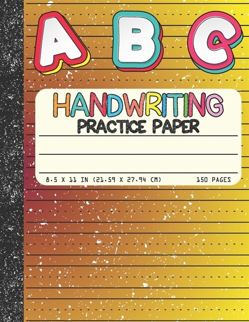 Handwriting Practice Paper: Dotted Mid-lines 150 Pages Uppercase and Lowercase Writing Sheets Notebook For Kids (Kindergarten To 3rd Grade Student (Paperback)