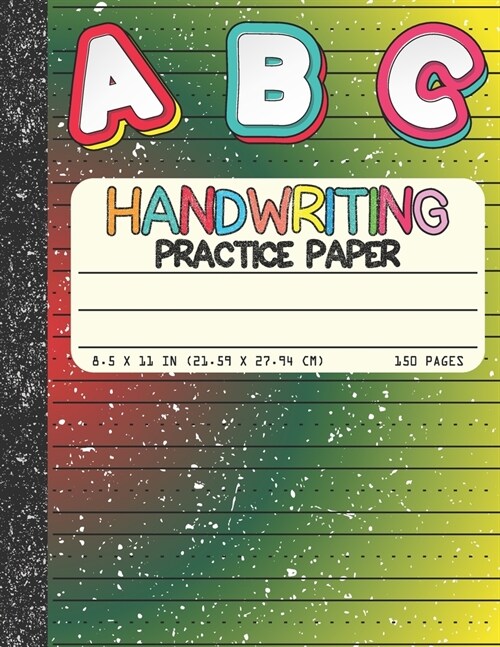 Handwriting Practice Paper: Dotted Mid-lines 150 Pages Uppercase and Lowercase Writing Sheets Notebook For Kids (Kindergarten To 3rd Grade Student (Paperback)