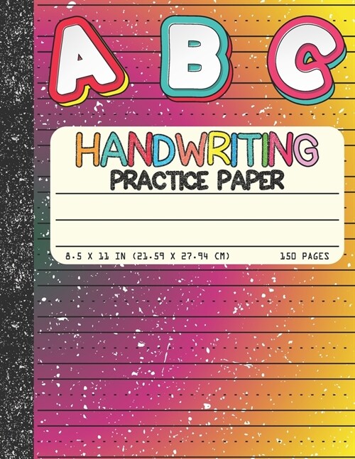 Handwriting Practice Paper: Dotted Mid-lines 150 Pages Uppercase and Lowercase Writing Sheets Notebook For Kids (Kindergarten To 3rd Grade Student (Paperback)