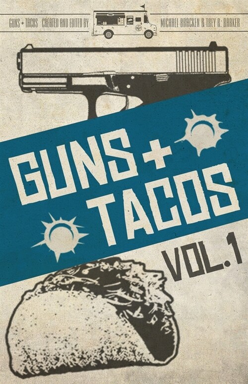 Guns + Tacos Vol. 1 (Paperback)