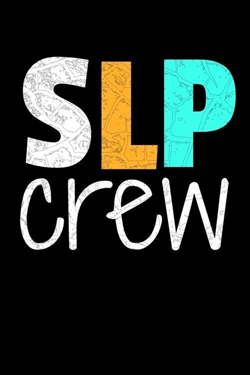 SLP Crew: Blank Lined Journal Gift For SLP Crew, Students, Gradates. (Paperback)