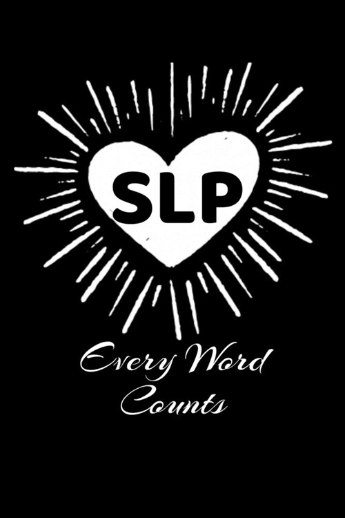 SLP Every Word Counts: Blank Lined Journal For SLP Speech Language Pathologist (Paperback)