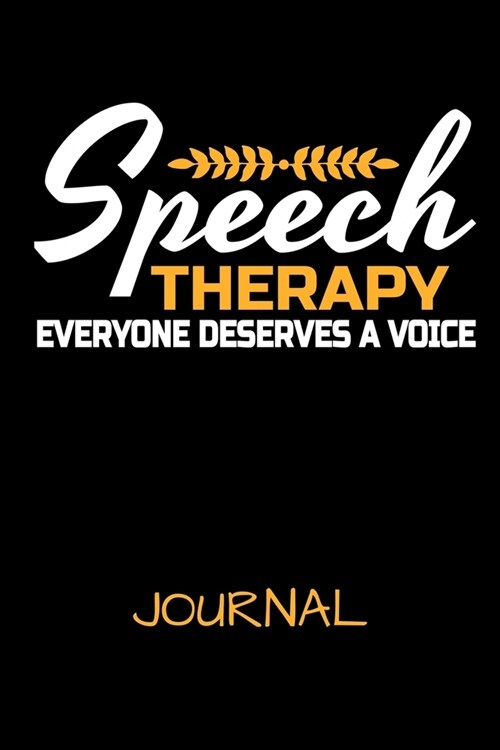 Speech Therapy: Everyone Deserves A Voice Journal: Blank Lined Journal For Speech Therapist. (Paperback)