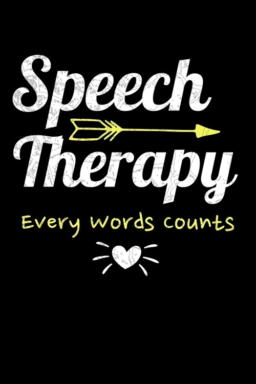 Speech Therapy: Every Words Counts: Love Themed Blank Lined Journal For Speech Language Pathology Therapy Related Peoples. (Paperback)