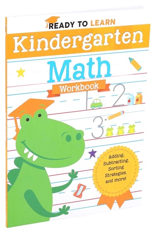 Ready to Learn: Kindergarten Math Workbook: Adding, Subtracting, Sorting Strategies, and More! (Paperback)