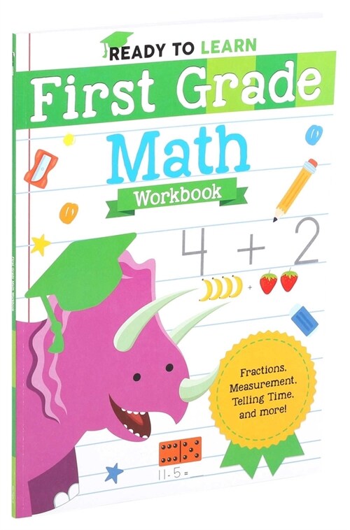 Ready to Learn: First Grade Math Workbook: Fractions, Measurement, Telling Time, and More! (Paperback)