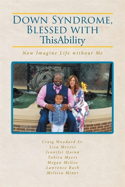 Down Syndrome, Blessed with ThisAbility: Now Imagine Life without Me (Paperback)