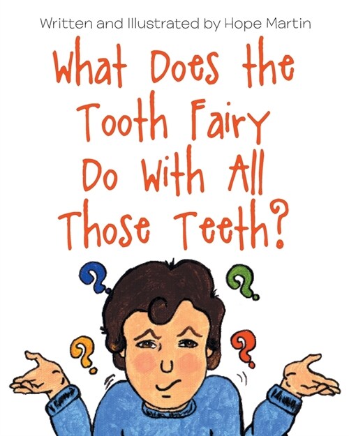 What Does the Tooth Fairy Do With All Those Teeth? (Paperback)