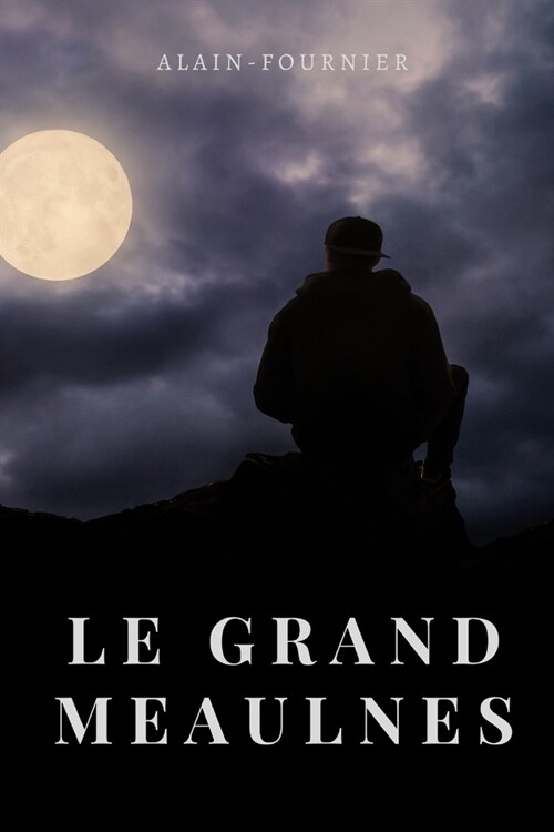 Le Grand Meaulnes: par Alain Fournier (Paperback)