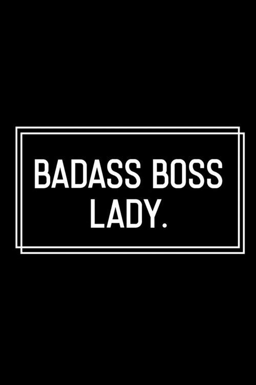 Badass Boss Lady: Funny Birthday Gift: Lined Notebook / Journal Gift, 120 Pages, 6x9, Soft Cover, Matte Finish, Funny Gift Idea (Paperback)