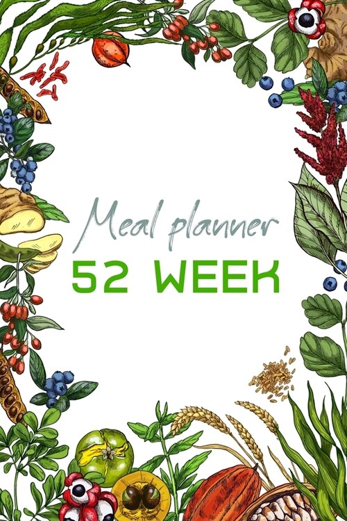 Meal Planner 52 Week: Tracking And Planning Your Meal For 52 Weeks Diary Log - Journal - Fool Planner Grocery List - Vol2 (Paperback)