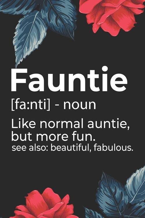 Fauntie: Lined Notebook Journal Gift - Aunt Dictionary (Paperback)