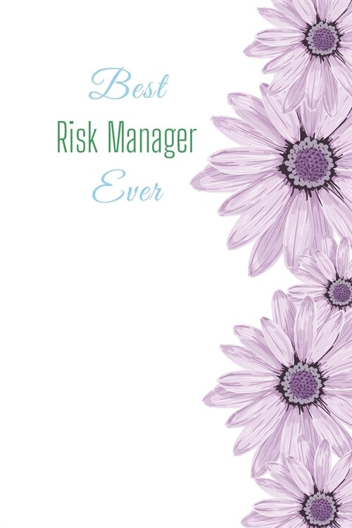 Best Risk Manager Ever: Funny Gift Journal Lined Fun&Gag Quote Notebook Diary Cute Gag Gifts For Officer Women Men Mom Dad Coworker Boss Lady (Paperback)