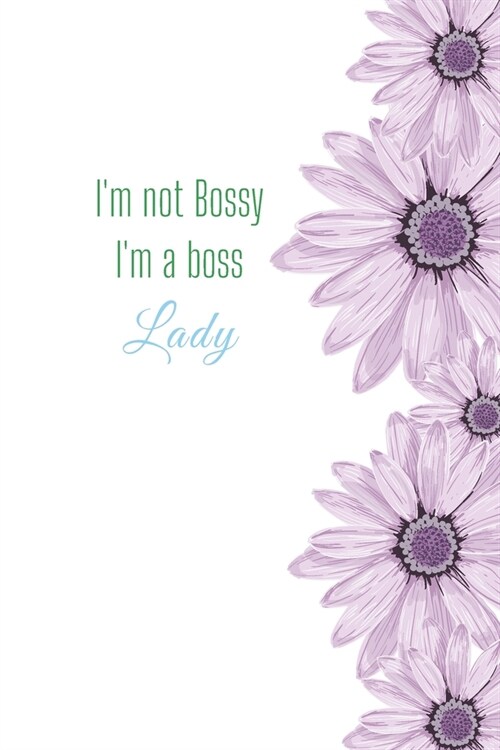 Im not Bossy Im a boss Lady: Funny Gift Journal Lined Fun&Gag Quote Notebook Diary Cute Gag Gifts For Officer Women Men Mom Dad Coworker Boss Lady (Paperback)