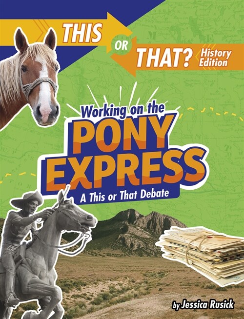 Working on the Pony Express: A This or That Debate (Hardcover)