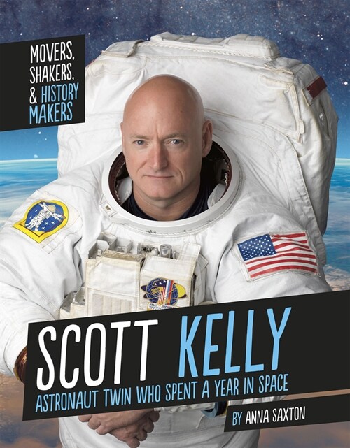 Scott Kelly: Astronaut Twin Who Spent a Year in Space (Hardcover)