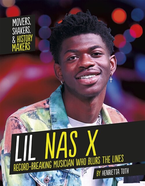 Lil NAS X: Record-Breaking Musician Who Blurs the Lines (Hardcover)