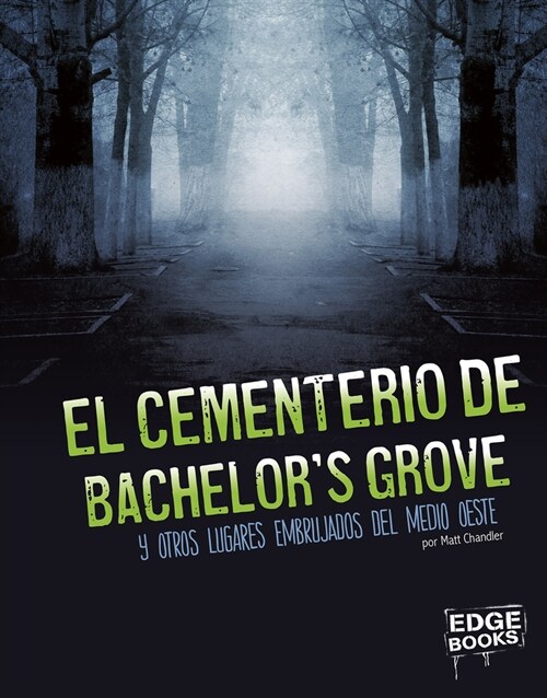 El Cementerio de Bachelors Grove Y Otros Lugares Embrujados del Medio Oeste (Hardcover)