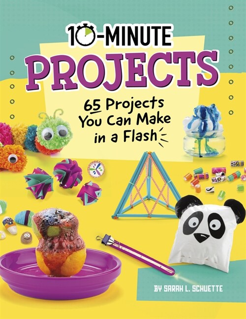 10-Minute Projects: 65 Projects You Can Make in a Flash (Paperback)