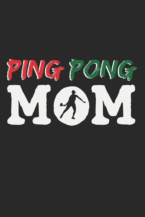 Ping Pong Mom: A5 Notizbuch, 120 Seiten gepunktet punktiert, Mama Mutter Frau Frauen Tischtennis Tischtennisspieler Tischtennisverein (Paperback)