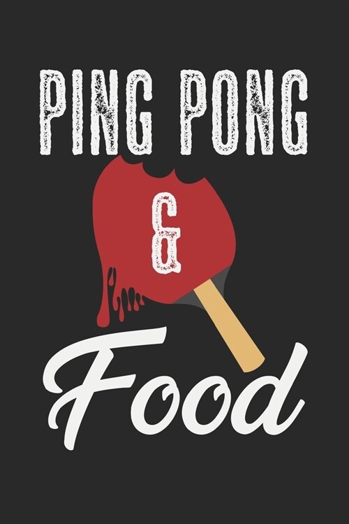 Ping Pong & Food: A5 Notizbuch, 120 Seiten gepunktet punktiert, Essen Tischtennis Tischtennisspieler Tischtennisverein Verein Tisch Tenn (Paperback)