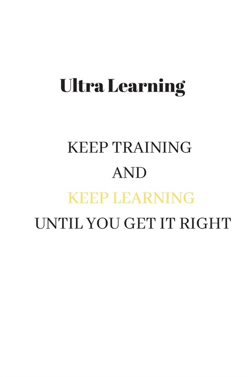 Ultra Learning: Lined Notebook / Journal Gift, 120 Pages, 6x9, Soft Cover, Matte Finish (Paperback)