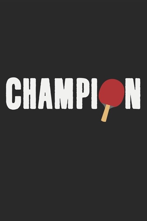 Champion: Notebook A5 Size, 6x9 inches, 120 dot grid dotted Pages, Ping Pong Ping-Pong Table Tennis Player Ball Sports Game Rack (Paperback)