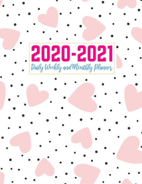 2020-2021 Daily Weekly and Monthly Planner: Cute Two Year Jan 1, 2020 - Dec 31, 2021 Calendar Organizer and Appointment Schedule Agenda Journal for Pe (Paperback)