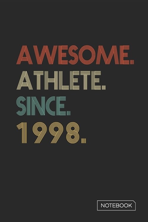 Awesome Athlete Since 1998 Notebook: Blank Lined 6 x 9 Keepsake Birthday Journal Write Memories Now. Read them Later and Treasure Forever Memory Book (Paperback)
