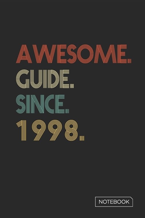 Awesome Guide Since 1998 Notebook: Blank Lined 6 x 9 Keepsake Birthday Journal Write Memories Now. Read them Later and Treasure Forever Memory Book - (Paperback)