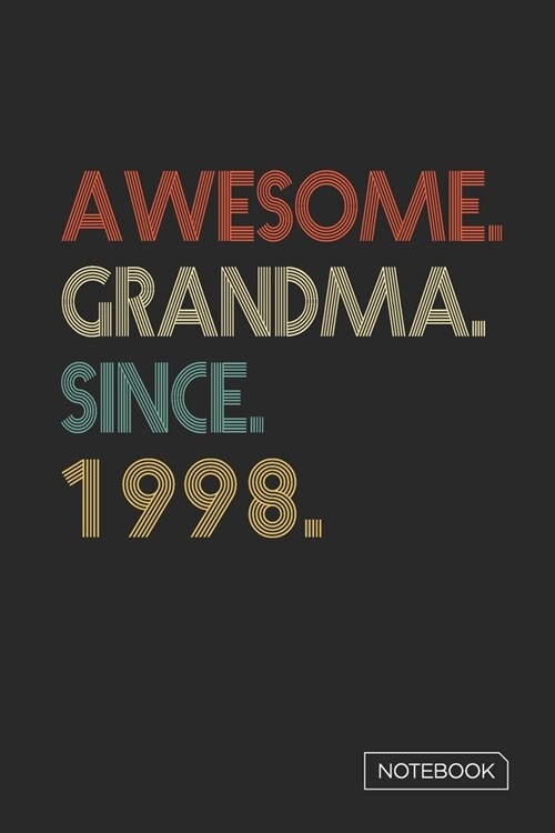 Awesome Grandma Since 1998 Notebook: Blank Lined 6 x 9 Keepsake Birthday Journal Write Memories Now. Read them Later and Treasure Forever Memory Book (Paperback)