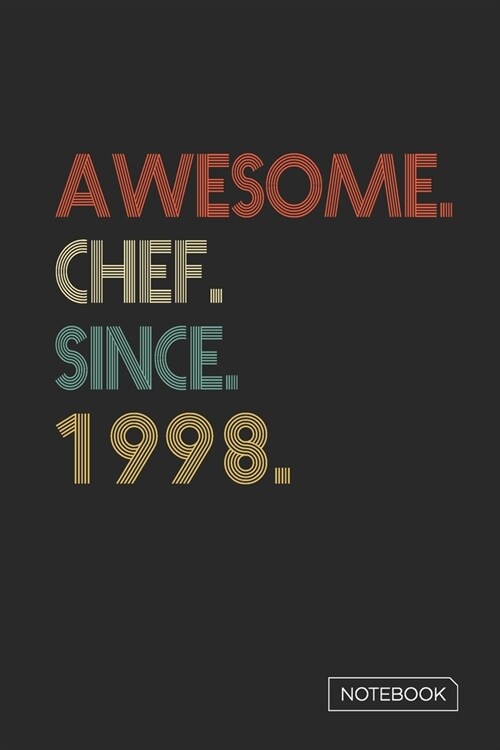 Awesome Chef Since 1998 Notebook: Blank Lined 6 x 9 Keepsake Birthday Journal Write Memories Now. Read them Later and Treasure Forever Memory Book - A (Paperback)