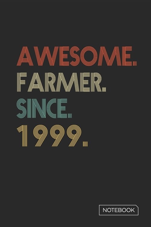 Awesome Farmer Since 1999 Notebook: Blank Lined 6 x 9 Keepsake Birthday Journal Write Memories Now. Read them Later and Treasure Forever Memory Book - (Paperback)