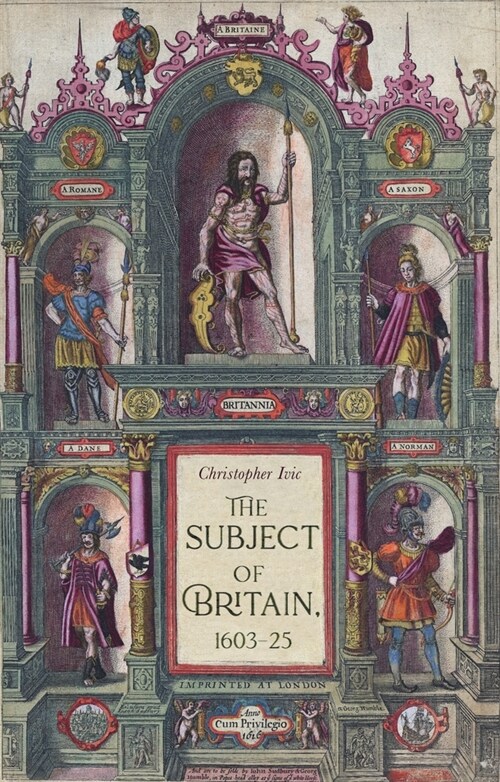 The Subject of Britain, 1603–25 (Hardcover)