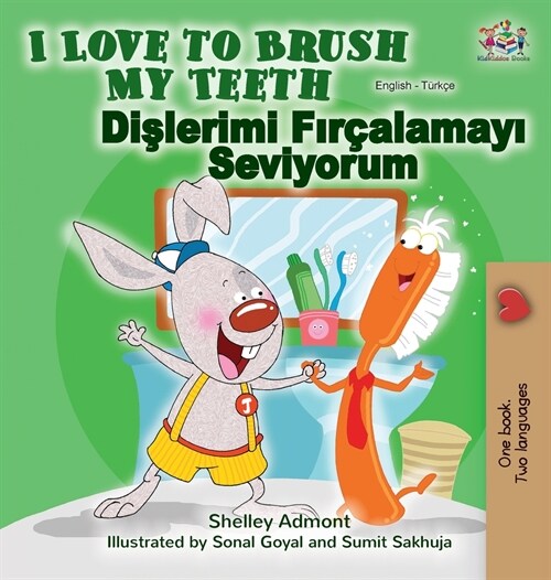 I Love to Brush My Teeth (English Turkish Bilingual Book) (Hardcover)