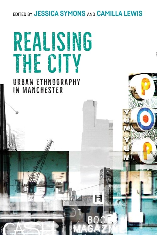 Realising the City : Urban Ethnography in Manchester (Paperback)
