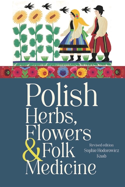 Polish Herbs, Flowers & Folk Medicine: Revised Edition (Paperback)