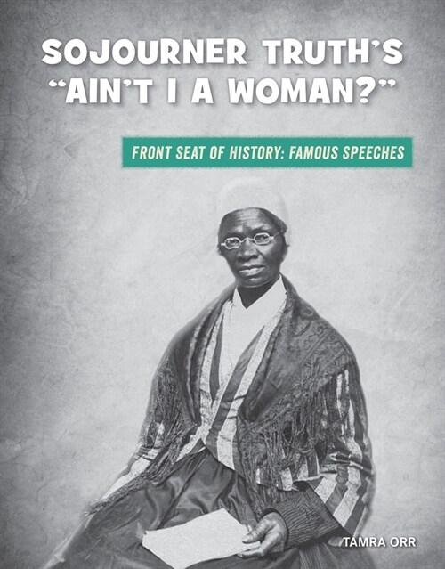 Sojourner Truths Aint I a Woman? (Paperback)