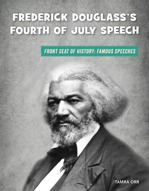 Frederick Douglasss Fourth of July Speech (Paperback)