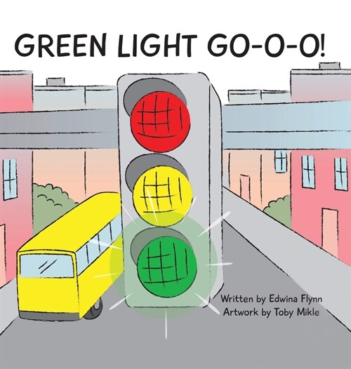 Green Light Go-O-O-O-O! (Hardcover)