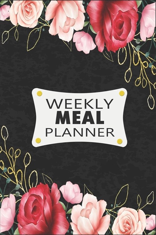Weekly Meal Planner: 52 Weeks Menu Planner with Grocery List Diary Log Journal Calendar - 108 pages - 6x9 inches (Paperback)