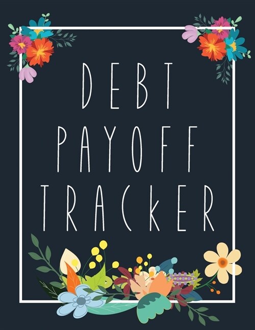 Debt Payoff Tracker: Undated debt payoff planner, Take control of your budget, Monthly bill tracker, Debt snowball tracker. (Paperback)