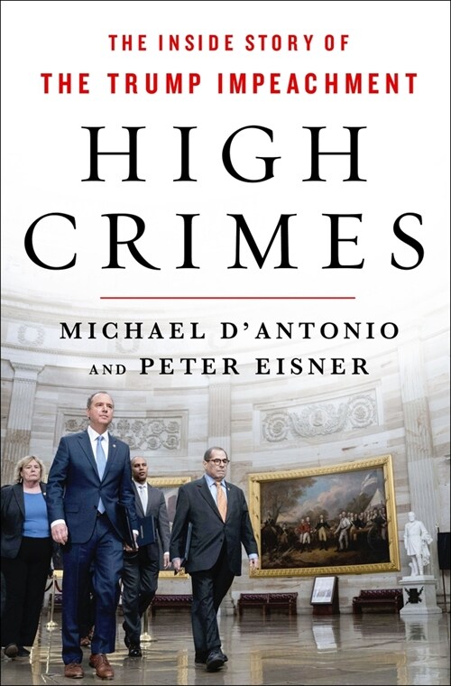 High Crimes: The Corruption, Impunity, and Impeachment of Donald Trump (Hardcover)