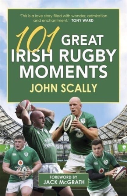 101 Great Irish Rugby Moments (Paperback)