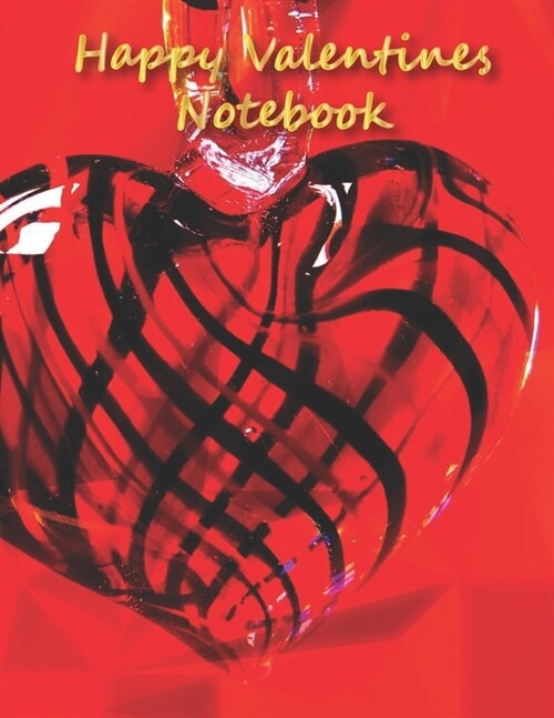 Happy Valentines NOTEBOOK: Valentines day Notebooks and Journals 110 pages (8.5x11) (Paperback)