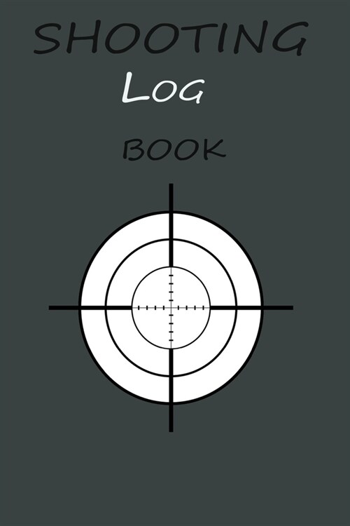 Shooting Log Book: Target, Handloading Logbook, Range Shooting Book, Target Diagrams, Shooting data, Sport Shooting Record Logbook, Noteb (Paperback)