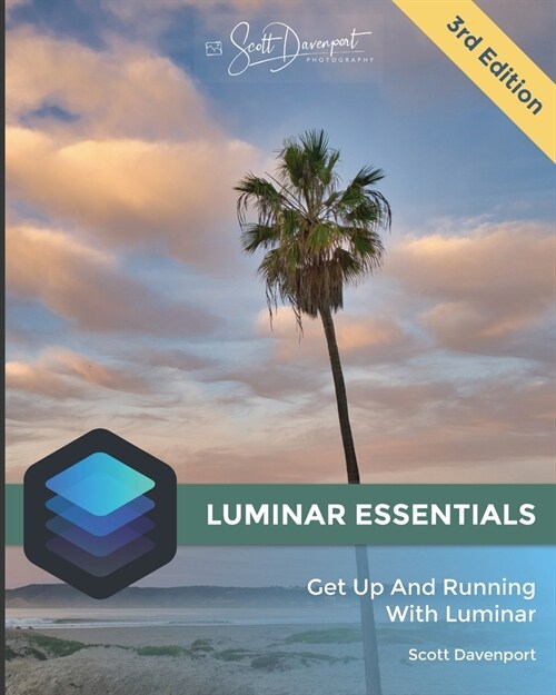 Luminar Essentials: Get Up And Running With Luminar 4 (Paperback)